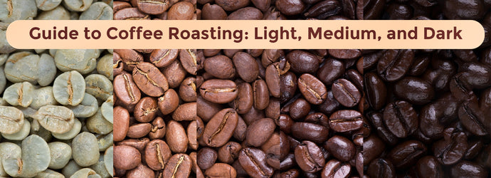 Guide to Coffee Roasting: Light, Medium, and Dark